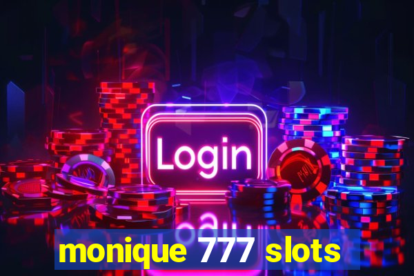 monique 777 slots